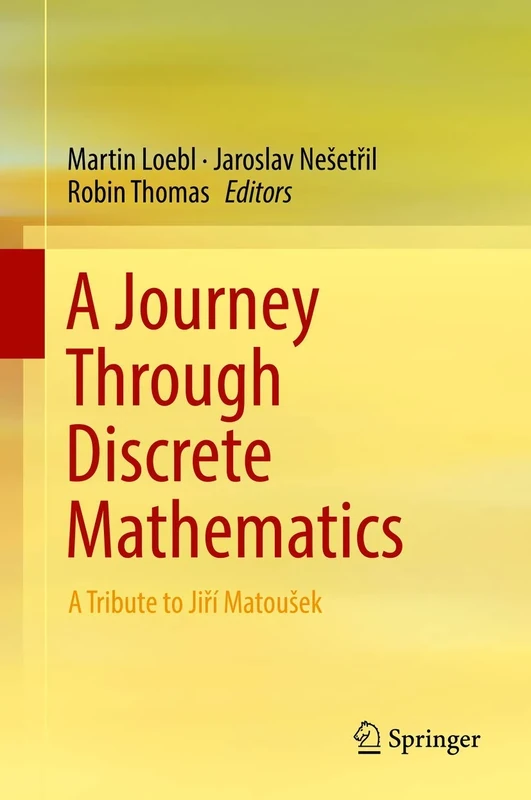 A Journey Through Discrete Mathematics: A Tribute to Jiří Matoušek
