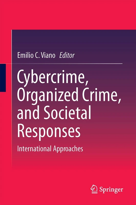 Springer - Cybercrime, Organized Crime, and Societal Responses
