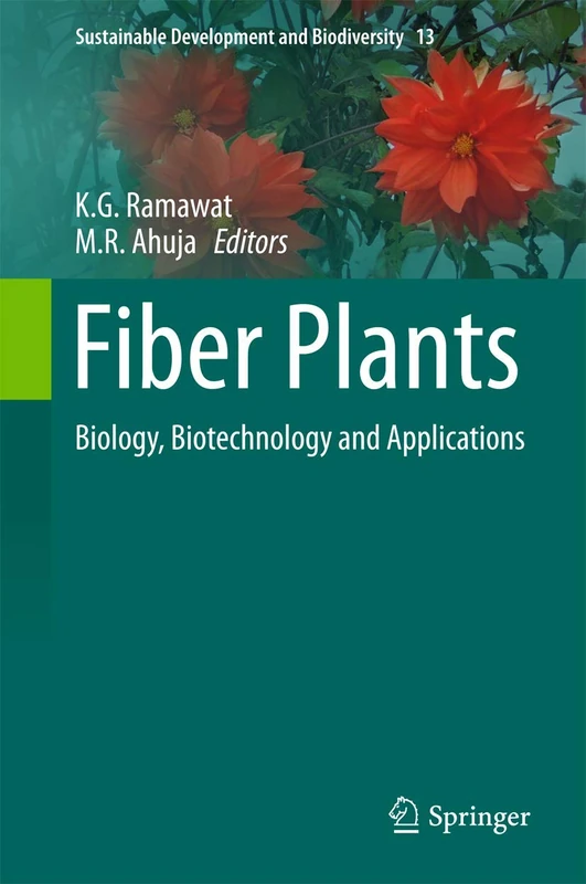 Fiber Plants: Biology, Biotechnology and Applications: 13 (Sustainable Development and Biodiversity, 13)