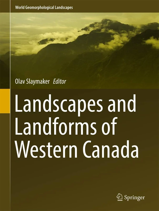 Landscapes and Landforms of Western Canada (World Geomorphological Landscapes)