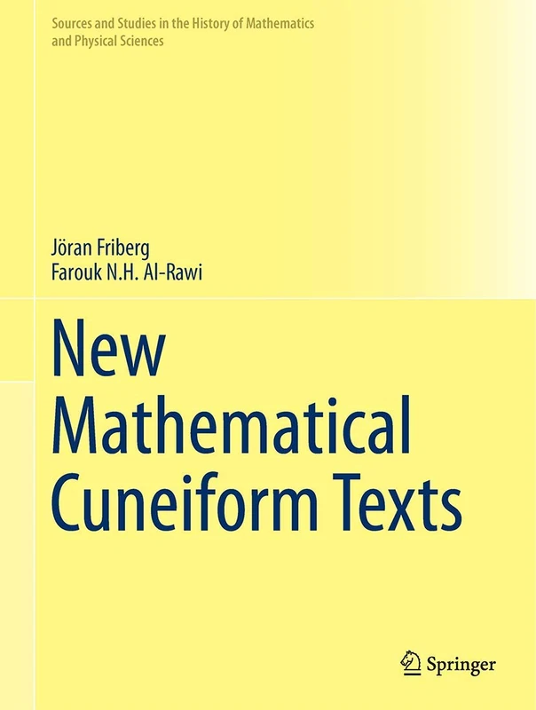 New Mathematical Cuneiform Texts (Sources and Studies in the History of Mathematics and Physical Sciences)