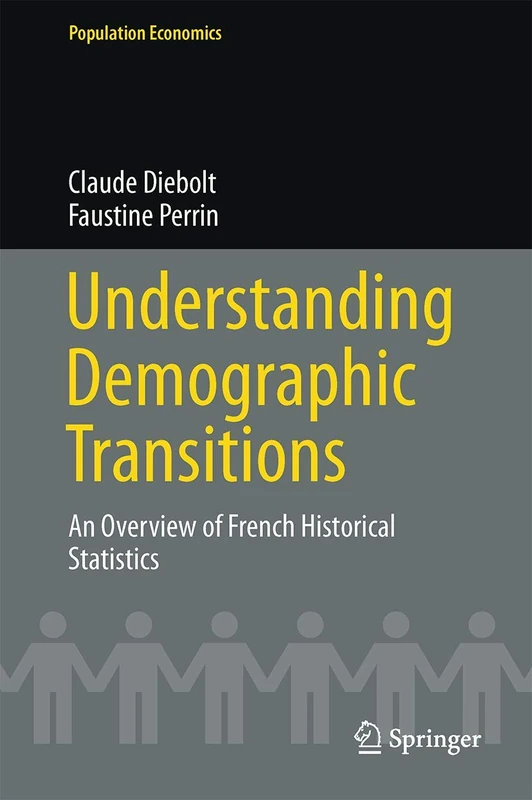 Understanding Demographic Transitions: An Overview of French Historical Statistics (Population Economics)