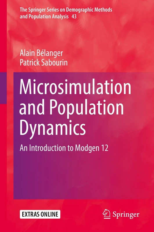 Microsimulation and Population Dynamics: An Introduction to Modgen 12: 43 (The Springer Series on Demographic Methods and Population Analysis, 43)