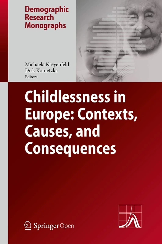Childlessness in Europe: Contexts, Causes, and Consequences (Demographic Research Monographs)