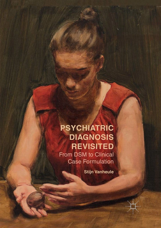 Psychiatric Diagnosis Revisited: From DSM to Clinical Case Formulation
