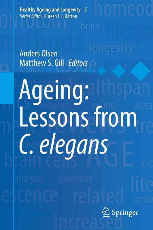 Ageing: Lessons from C. elegans: 5 (Healthy Ageing and Longevity, 5)