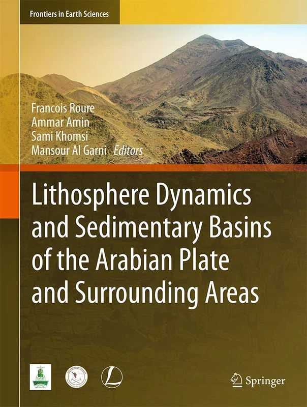 Lithosphere Dynamics and Sedimentary Basins of the Arabian Plate and Surrounding Areas (Frontiers in Earth Sciences)