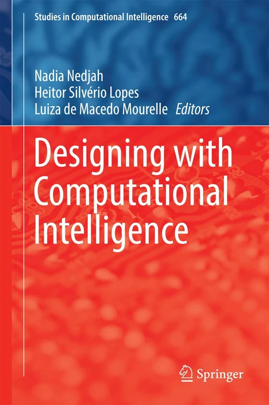 Designing with Computational Intelligence: 664 (Studies in Computational Intelligence, 664)