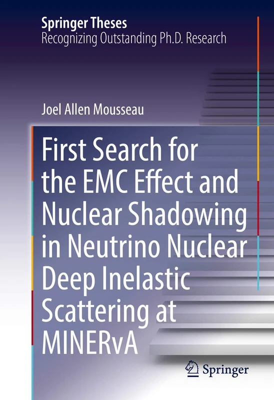 First Search for the EMC Effect and Nuclear Shadowing in Neutrino Nuclear Deep Inelastic Scattering at MINERvA (Springer Theses)