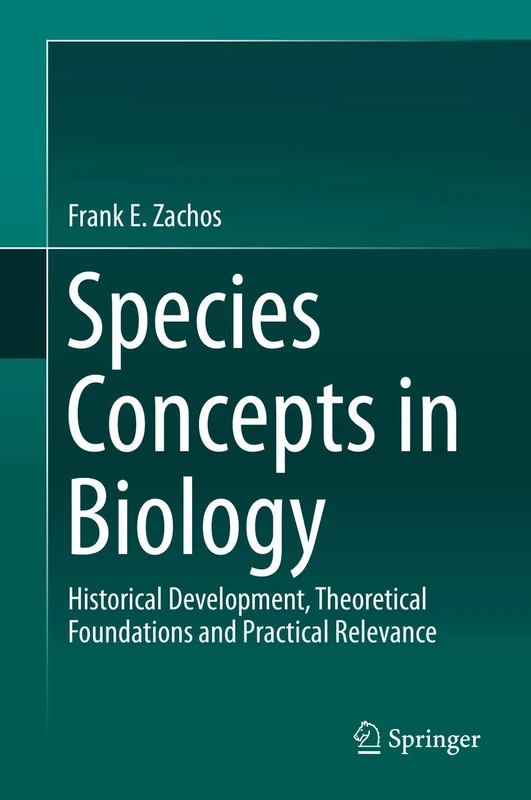 Species Concepts in Biology: Historical Development, Theoretical Foundations and Practical Relevance