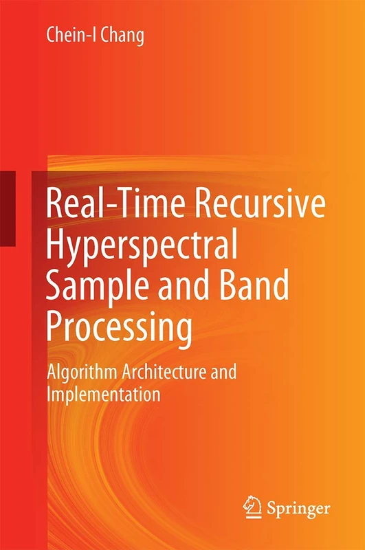 Real-Time Recursive Hyperspectral Sample and Band Processing: Algorithm Architecture and Implementation