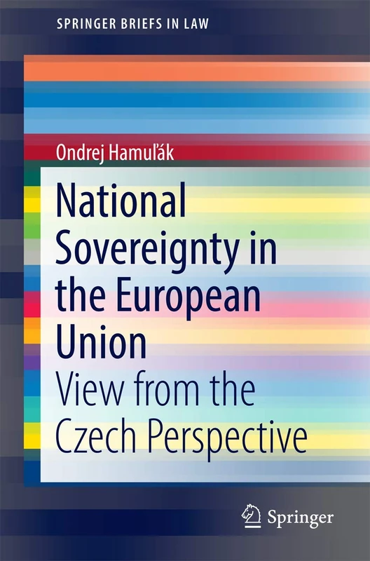 National Sovereignty in the European Union: View from the Czech Perspective (SpringerBriefs in Law)