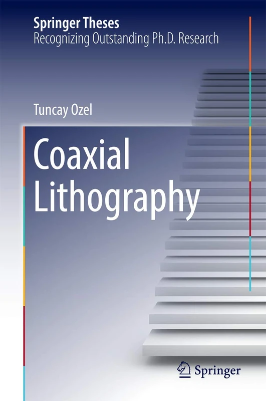 Coaxial Lithography (Springer Theses)