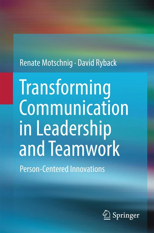 Transforming Communication in Leadership and Teamwork: Person-Centered Innovations