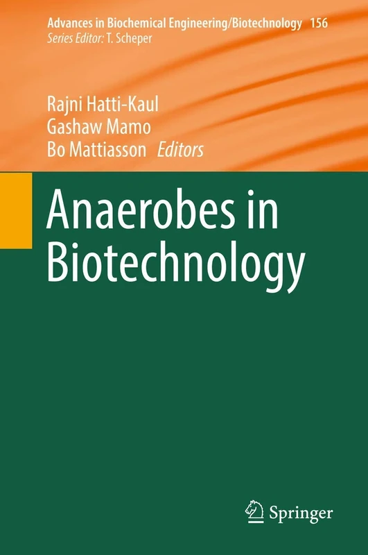 Anaerobes in Biotechnology: 156 (Advances in Biochemical Engineering/Biotechnology, 156)
