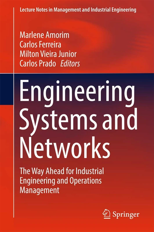 Engineering Systems and Networks: The Way Ahead for Industrial Engineering and Operations Management (Lecture Notes in Management and Industrial Engineering)