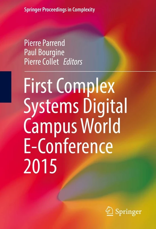 First Complex Systems Digital Campus World E-Conference 2015 (Springer Proceedings in Complexity)