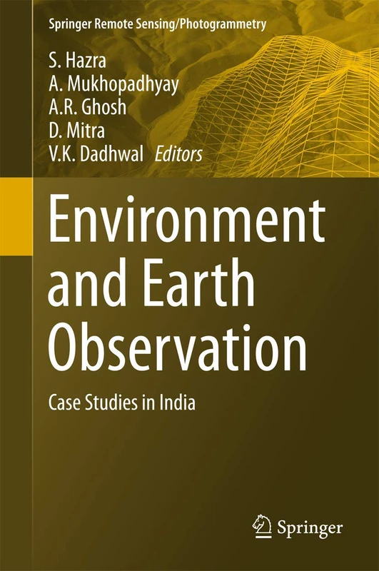 Environment and Earth Observation: Case Studies in India (Springer Remote Sensing/Photogrammetry)