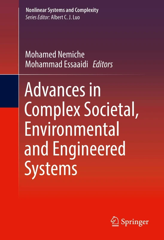 Advances in Complex Societal, Environmental and Engineered Systems: 18 (Nonlinear Systems and Complexity, 18)