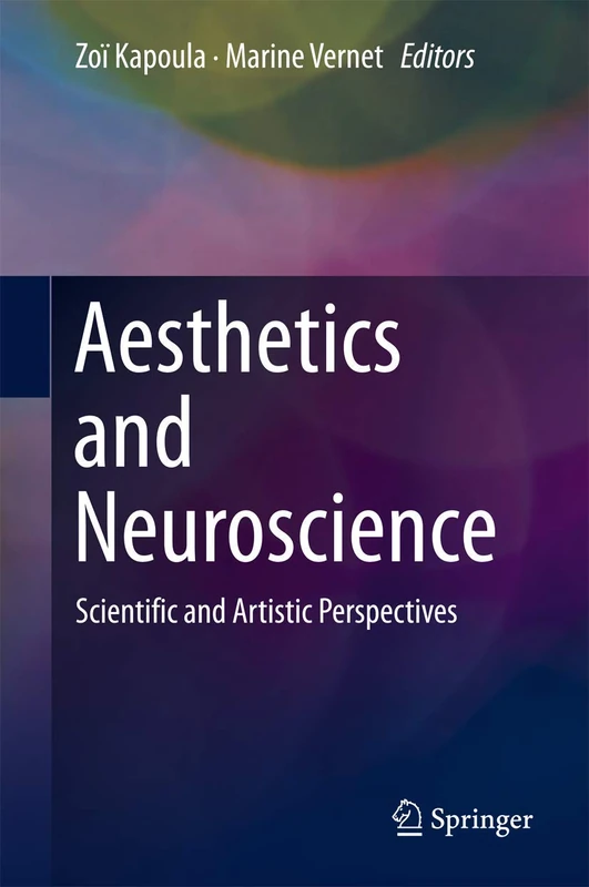 Aesthetics and Neuroscience: Scientific and Artistic Perspectives