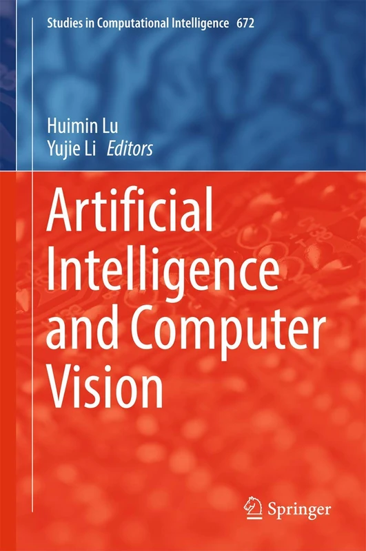 Artificial Intelligence and Computer Vision: 672 (Studies in Computational Intelligence, 672)