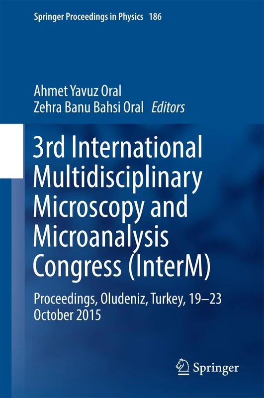 3rd International Multidisciplinary Microscopy and Microanalysis Congress (InterM): Proceedings, Oludeniz, Turkey, 19-23 October 2015: 186 (Springer Proceedings in Physics, 186)
