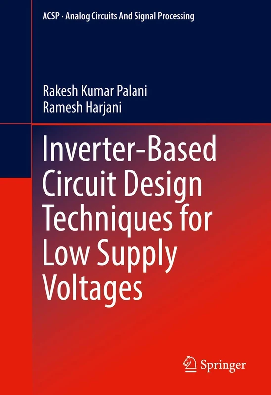 Inverter-Based Circuit Design Techniques for Low Supply Voltages (Analog Circuits and Signal Processing)