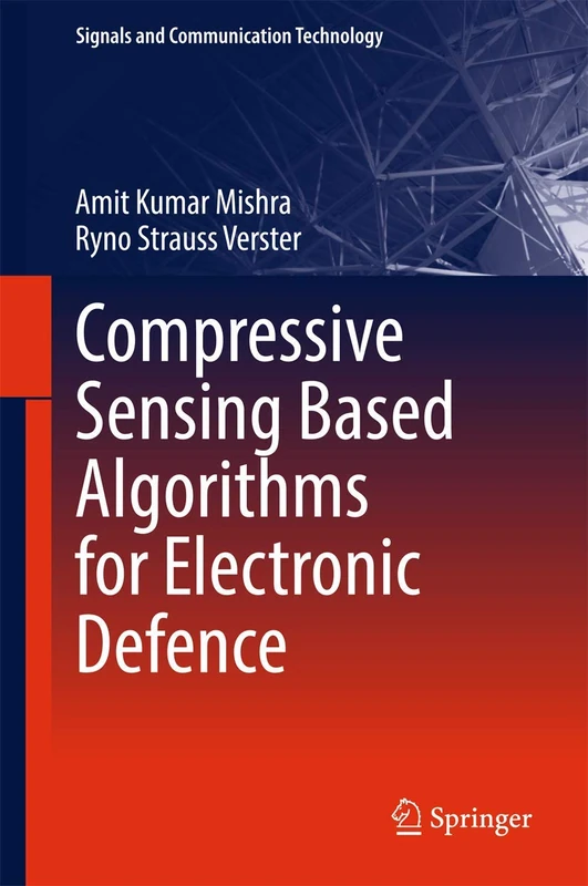 Compressive Sensing Based Algorithms for Electronic Defence (Signals and Communication Technology)