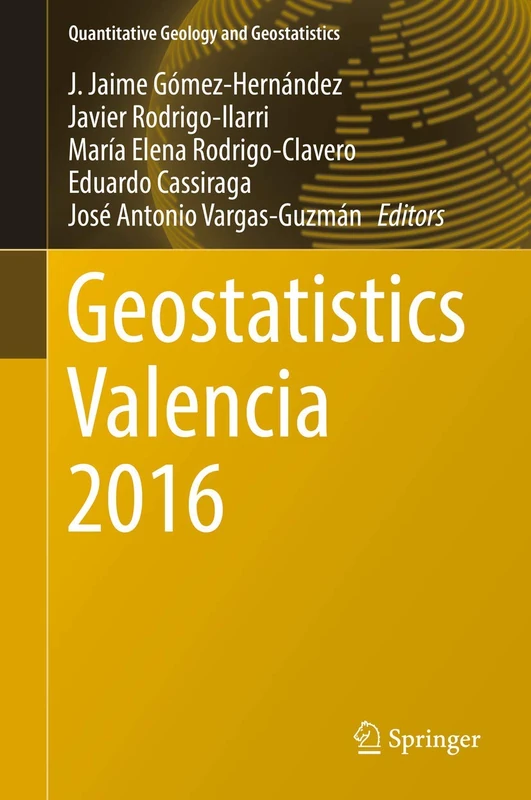 Geostatistics Valencia 2016: 19 (Quantitative Geology and Geostatistics, 19)