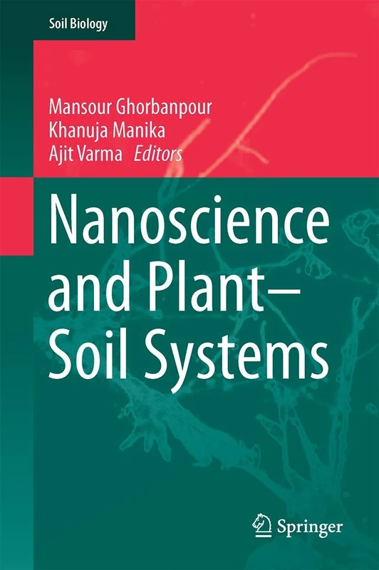 Nanoscience and Plant–Soil Systems: 48 (Soil Biology, 48)