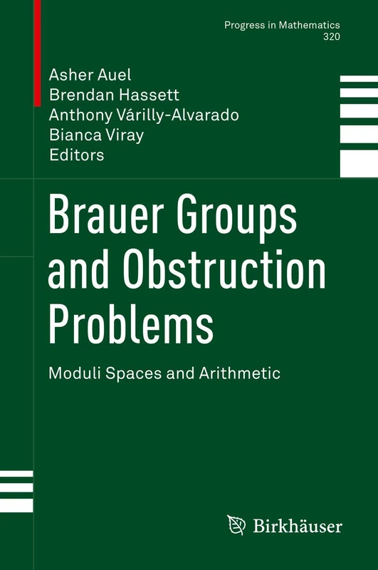 Brauer Groups and Obstruction Problems: Moduli Spaces and Arithmetic: 320 (Progress in Mathematics, 320)