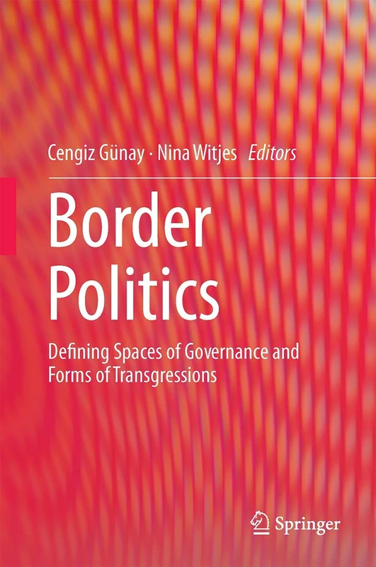 Border Politics: Defining Spaces of Governance and Forms of Transgressions