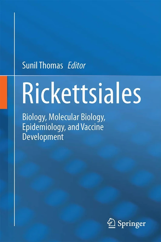 Rickettsiales: Biology, Molecular Biology, Epidemiology, and Vaccine Development