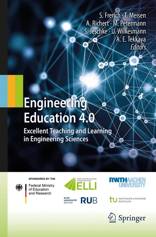 Engineering Education 4.0: Excellent Teaching and Learning in Engineering Sciences