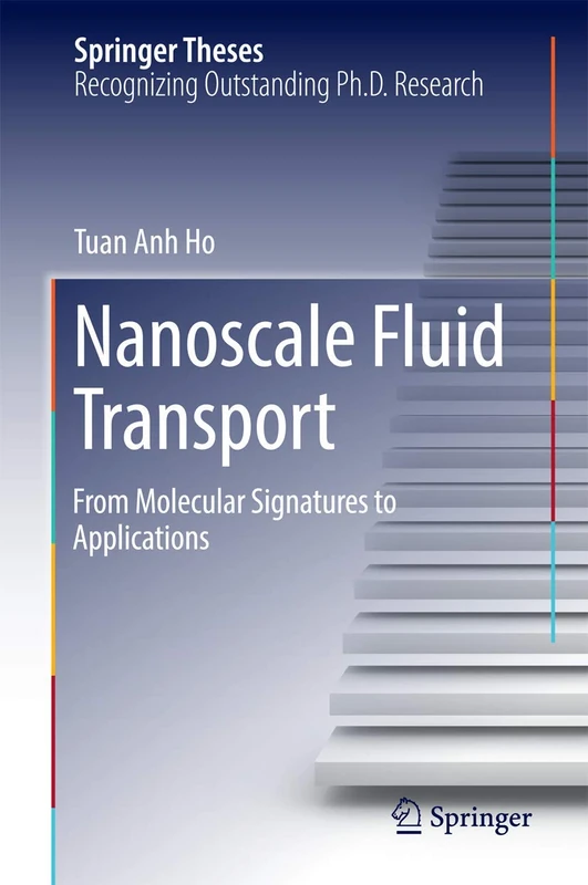 Nanoscale Fluid Transport: From Molecular Signatures to Applications (Springer Theses)