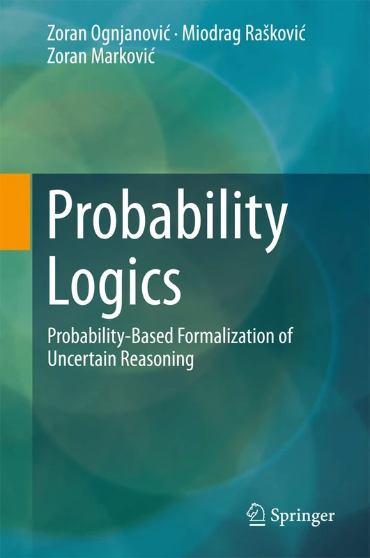 Probability Logics: Probability-Based Formalization of Uncertain Reasoning