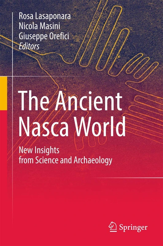 The Ancient Nasca World: New Insights from Science and Archaeology