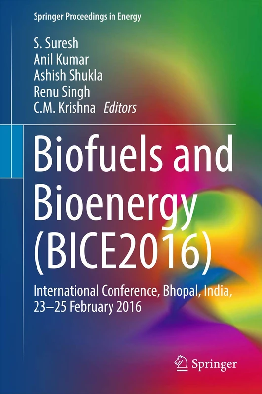 Biofuels and Bioenergy (BICE2016): International Conference, Bhopal, India, 23-25 February 2016 (Springer Proceedings in Energy) - Image 1