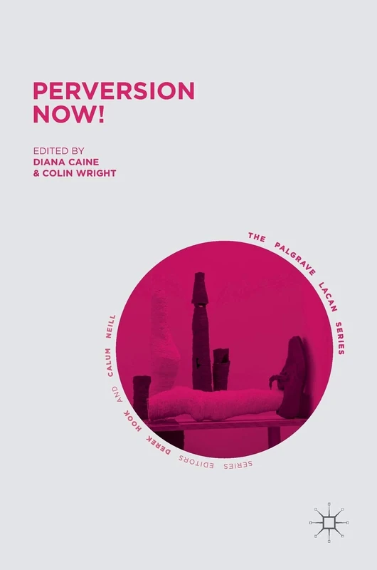 Perversion Now! (The Palgrave Lacan Series) - Image 1