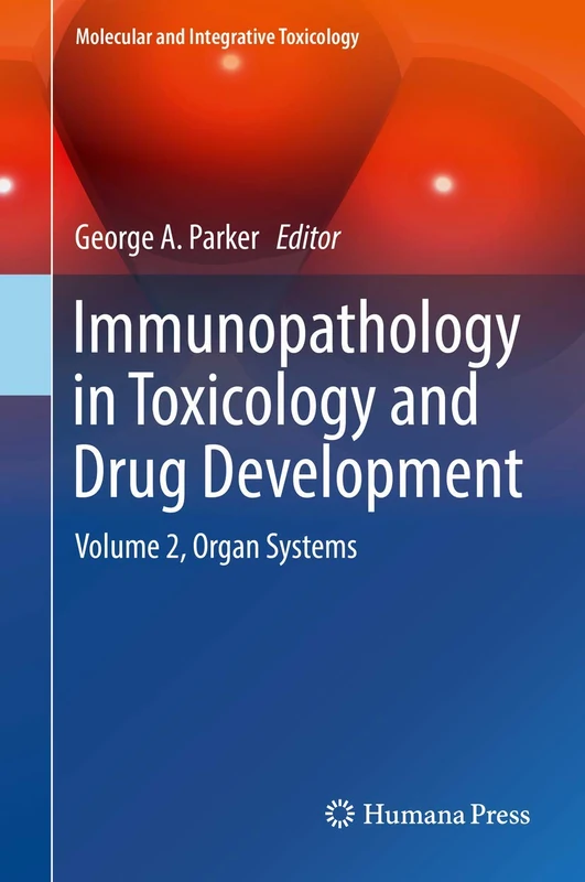 Immunopathology in Toxicology and Drug Development: Volume 2, Organ Systems (Molecular and Integrative Toxicology)