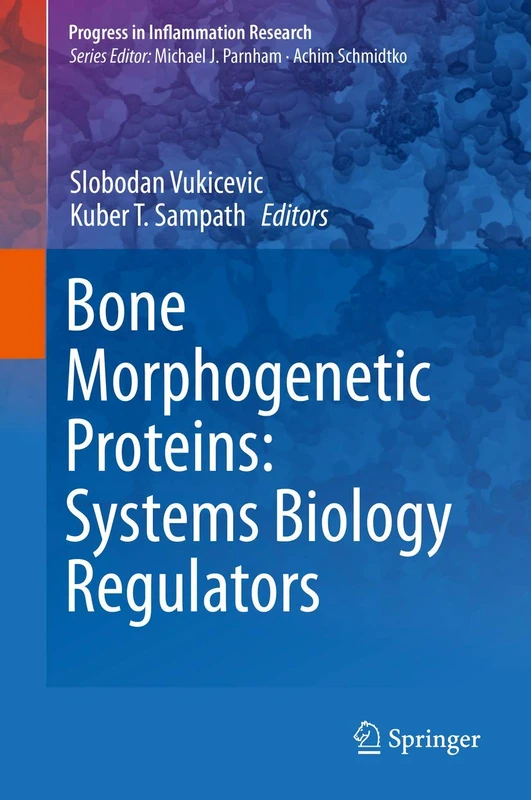 Bone Morphogenetic Proteins: Systems Biology Regulators (Progress in Inflammation Research)