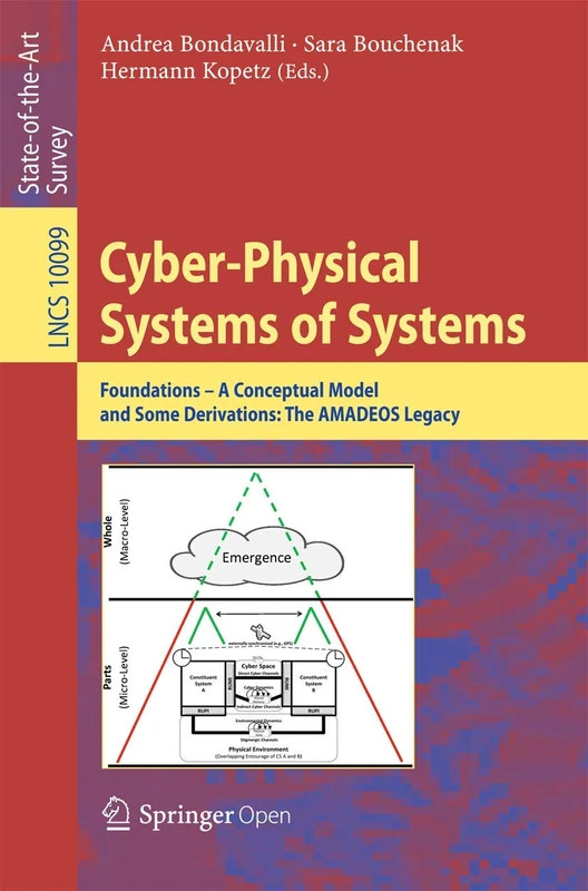 Cyber-Physical Systems of Systems: Foundations – A Conceptual Model and Some Derivations: The AMADEOS Legacy: 10099 (Lecture Notes in Computer Science, 10099)