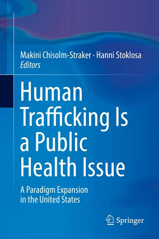 Human Trafficking Is a Public Health Issue: A Paradigm Expansion in the United States