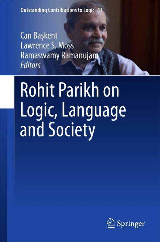 Rohit Parikh on Logic, Language and Society: 11 (Outstanding Contributions to Logic, 11)