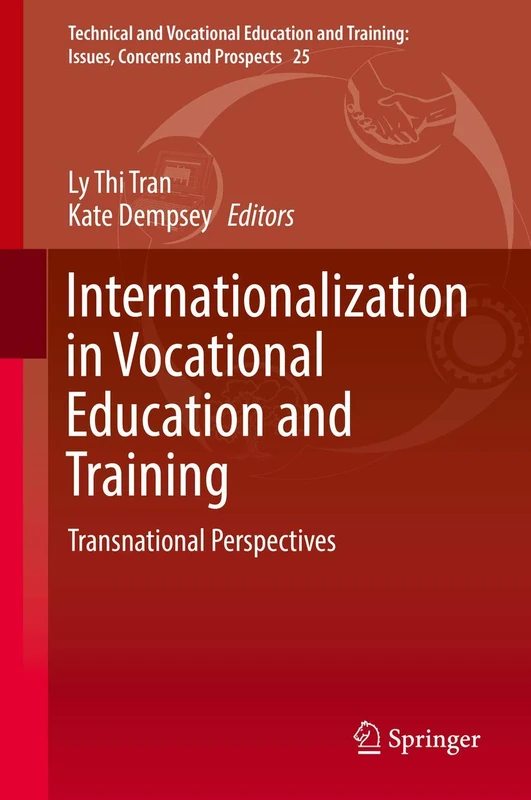 Internationalization in Vocational Education and Training: Transnational Perspectives: 25 (Technical and Vocational Education and Training: Issues, Concerns and Prospects, 25)