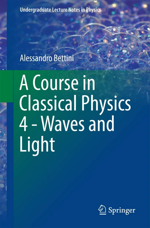 A Course in Classical Physics 4 - Waves and Light (Undergraduate Lecture Notes in Physics)