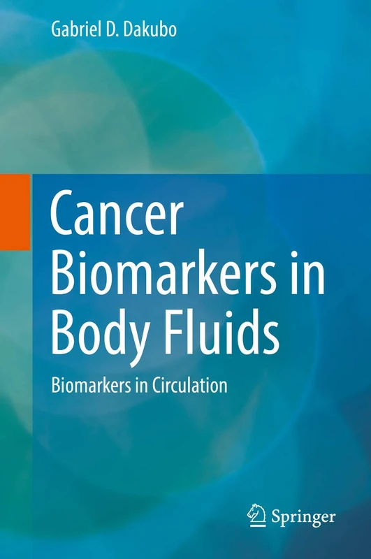 Cancer Biomarkers in Body Fluids: Biomarkers in Circulation