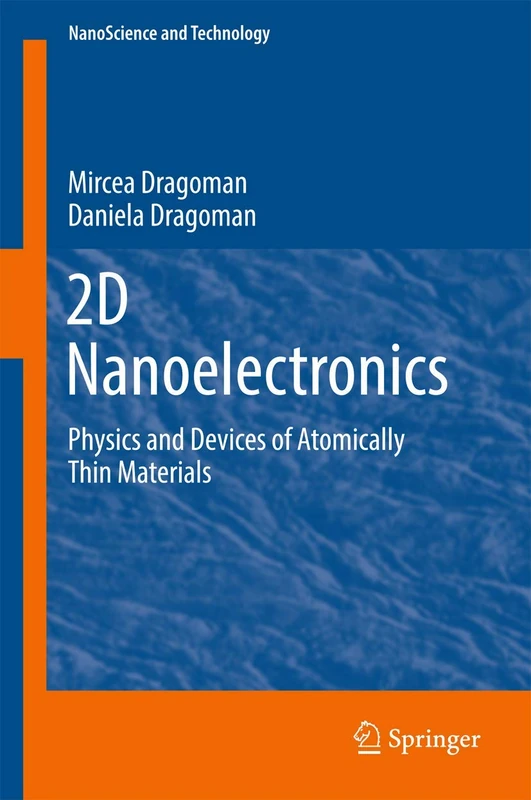 2D Nanoelectronics: Physics and Devices of Atomically Thin Materials (NanoScience and Technology)
