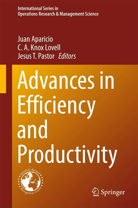 Advances in Efficiency and Productivity: 249 (International Series in Operations Research & Management Science, 249)