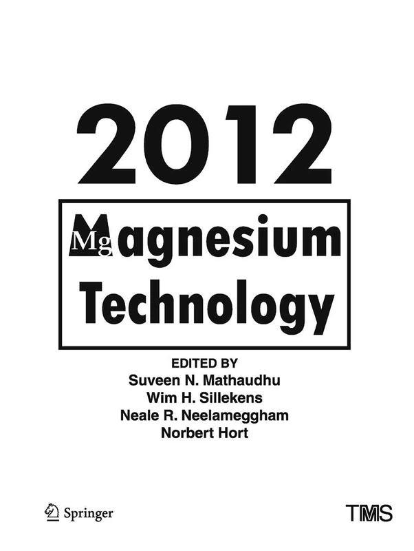 Magnesium Technology 2012 (The Minerals, Metals & Materials Series)
